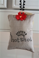 You are...a hot shot... Hanging Sachet
