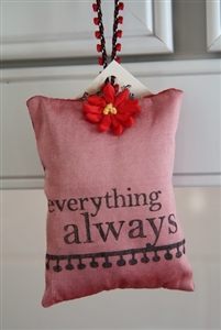 You are... everything always... Hanging Sachet
